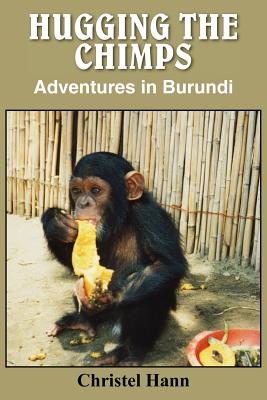Imagen del vendedor de Hugging the Chimps: Adventures in Burundi (Paperback or Softback) a la venta por BargainBookStores