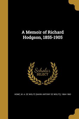 Seller image for A Memoir of Richard Hodgson, 1855-1905 (Paperback or Softback) for sale by BargainBookStores