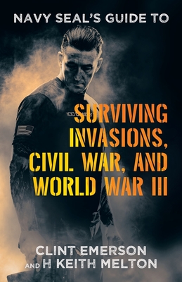 Seller image for Navy SEAL's Guide to Surviving Invasions, Civil War, and World War III (Paperback or Softback) for sale by BargainBookStores