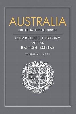 Seller image for Australia, Part 1, Australia: A Reissue of Volume VII, Part I of the Cambridge History of the British Empire (Paperback or Softback) for sale by BargainBookStores