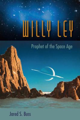 Image du vendeur pour Willy Ley: Prophet of the Space Age (Hardback or Cased Book) mis en vente par BargainBookStores