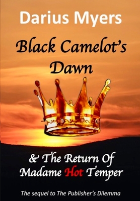 Seller image for Black Camelot's Dawn & The Return of Madame Hot Temper (Hardback or Cased Book) for sale by BargainBookStores