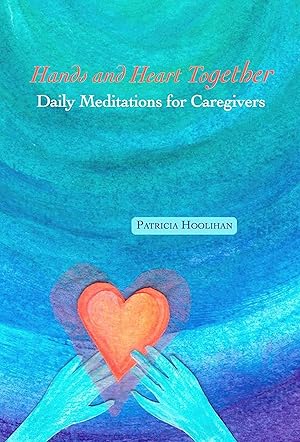 Bild des Verkufers fr Hands and Heart Together: Daily Meditations for Caregivers zum Verkauf von moluna