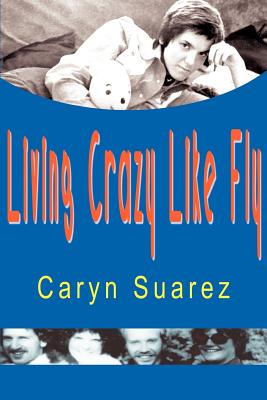 Seller image for Living Crazy Like Fly (Paperback or Softback) for sale by BargainBookStores