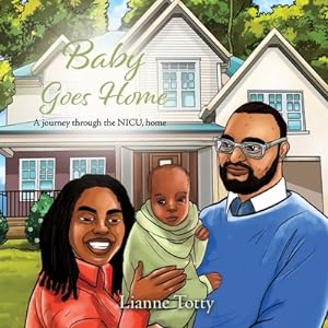 Image du vendeur pour Baby Goes Home: A journey through the NICU, home (Paperback or Softback) mis en vente par BargainBookStores