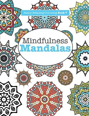 Bild des Verkufers fr Really RELAXING Colouring Book 7: Mindfulness Mandalas - A Meditative Adventure in Colour and Pattern (Paperback or Softback) zum Verkauf von BargainBookStores