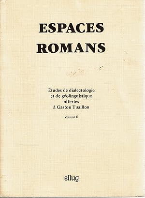 Bild des Verkufers fr Espaces Romans : Volume II tudes De Dialectologie Et De Golinguistique Offertes  Gaston Tuaillon zum Verkauf von Mike's Library LLC