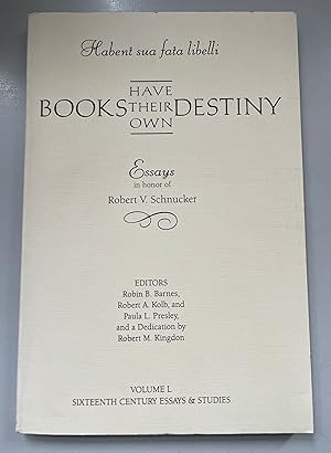 Image du vendeur pour Habent Sua Fata Libelli, Or, Books Have Their Own Destiny: Essays in Honor of Robert V. Schnucker. Sixteenth Century Essays & Studies, Vol. 50. mis en vente par Fundus-Online GbR Borkert Schwarz Zerfa