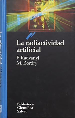 Imagen del vendedor de La radiactividad artificial a la venta por Librera Alonso Quijano