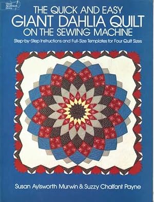 The Quick and Easy Giant Dahlia Quilt on the Sewing Machine
