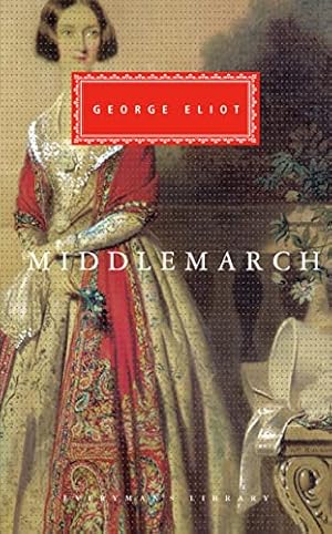 Imagen del vendedor de Middlemarch: A Study of Provincial Life (Everyman's Library Classics Series) a la venta por WeBuyBooks