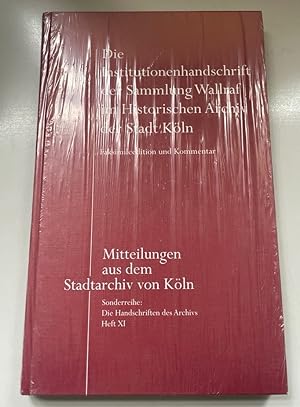 Bild des Verkufers fr Die Institutionenhandschrift der Sammlung Wallraf im Historischen Archiv der Stadt Kln: Faksimileedition und Kommentar. Mitteilungen aus dem Stadtarchiv von Kln / Sonderreihe / Die Handschriften des Archivs ; H. 11. zum Verkauf von Fundus-Online GbR Borkert Schwarz Zerfa