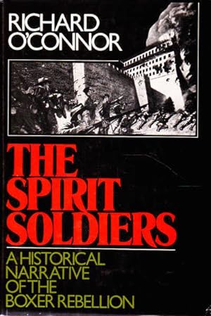 Bild des Verkufers fr The Spirit Soldiers: a Historical Narrative of the Boxer Rebellion zum Verkauf von Goulds Book Arcade, Sydney