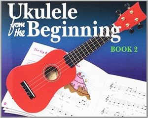 Bild des Verkufers fr Ukulele From The Beginning Book 2 zum Verkauf von WeBuyBooks