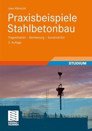 Seller image for Praxisbeispiele Stahlbetonbau for sale by Rheinberg-Buch Andreas Meier eK