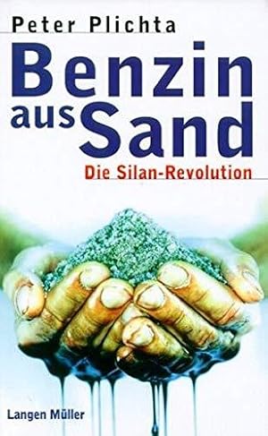 Bild des Verkufers fr Benzin aus Sand: Die Silan-Revolution [Gebundene Ausgabe] [2001] zum Verkauf von Die Buchgeister