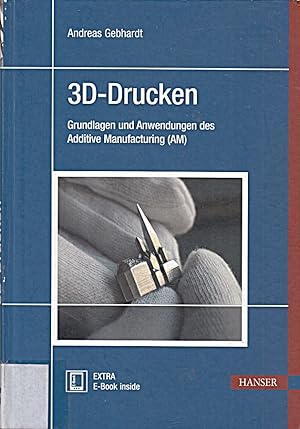 Seller image for 3D-Drucken: Grundlagen und Anwendungen des Additive Manufacturing (AM) [Gebunden for sale by Die Buchgeister