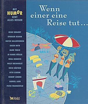 Seller image for Mit Humor geht alles besser: Wenn einer eine Reise tut. [Gebundene Ausgabe] [2 for sale by Die Buchgeister