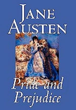 Bild des Verkufers fr Pride and Prejudice by Jane Austen, Fiction, Classics zum Verkauf von BuchWeltWeit Ludwig Meier e.K.