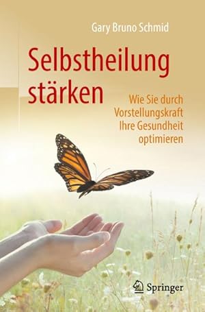 Bild des Verkufers fr Selbstheilung strken: Wie Sie durch Vorstellungskraft Ihre Gesundheit optimieren : Wie Sie durch Vorstellungskraft Ihre Gesundheit optimieren zum Verkauf von AHA-BUCH