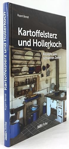 Seller image for Kartoffelsterz und Hollerkoch. Rezepte aus schweren Zeiten. 1. Auflage. for sale by Antiquariat Heiner Henke