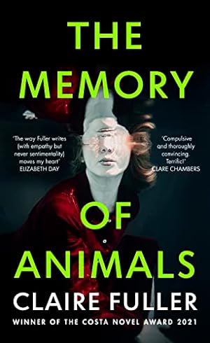 Seller image for The Memory of Animals: From the Costa Novel Award-winning author of Unsettled Ground for sale by WeBuyBooks