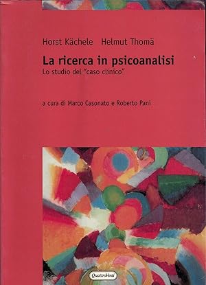 Seller image for La ricerca in psicoanalisi. Lo studio del caso clinico for sale by MULTI BOOK