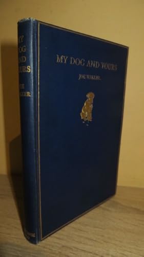 Imagen del vendedor de MY DOG AND YOURS - very clean and bright 1st ed copy a la venta por Parrott Books