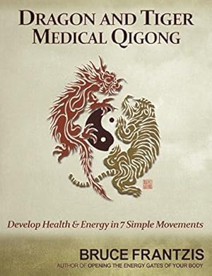 Seller image for Dragon and Tiger Medical Qigong: Develop Health and Energy in 7 Simple Movements for sale by WeBuyBooks