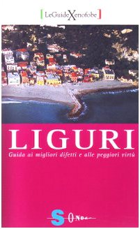 Seller image for Liguri. Guida ai migliori difetti e alle peggiori virt - Claudio Paglieri for sale by libreria biblos