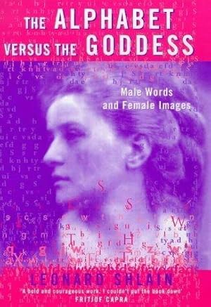 Bild des Verkufers fr The Alphabet Versus the Goddess: The Conflict Between Word and Image (Allen Lane zum Verkauf von Die Buchgeister