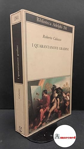 Seller image for Calasso, Roberto. I quarantanove gradini Milano Adelphi, 2021 for sale by Amarcord libri