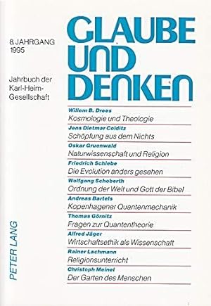 Image du vendeur pour Glaube und Denken: Jahrbuch der Karl-Heim-Gesellschaft- 8. Jahrgang 1995 [Tasche mis en vente par Die Buchgeister