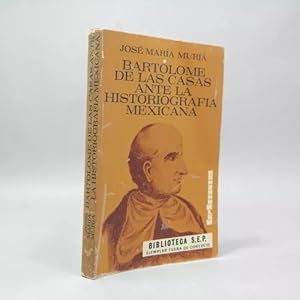 Imagen del vendedor de Bartolom De Las Casas Ante La Historiografa Mexicana R3 a la venta por Libros librones libritos y librazos