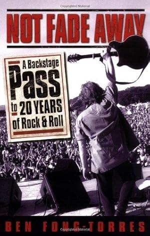 Imagen del vendedor de Not Fade Away: A Backstage Pass to 20 Years of Rock & Roll a la venta por WeBuyBooks