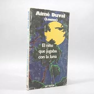 Imagen del vendedor de El Nio Que Jugaba Con La Luna Aim Duval Sal Terrae 90 Bk5 a la venta por Libros librones libritos y librazos