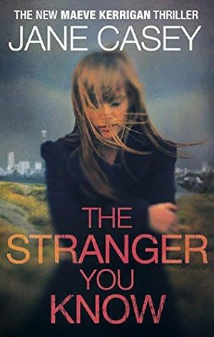 Bild des Verkufers fr The Stranger You Know: The gripping detective crime thriller from the Top 10 Sunday Times bestselling author (Maeve Kerrigan, Book 4) zum Verkauf von WeBuyBooks