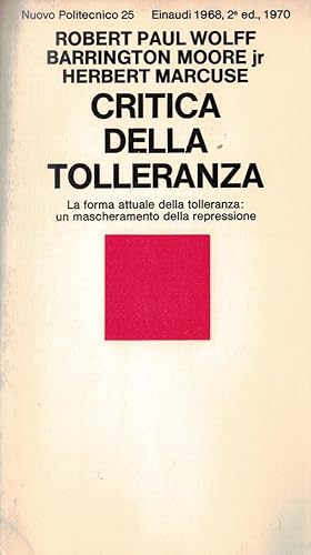 Imagen del vendedor de Critica della tolleranza. La forma attuale della tolleranza: un mascheramento della repressione a la venta por MULTI BOOK