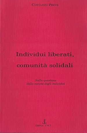 Seller image for Individui liberati, comunit solidali. Sulla questione della societ degli individui for sale by MULTI BOOK