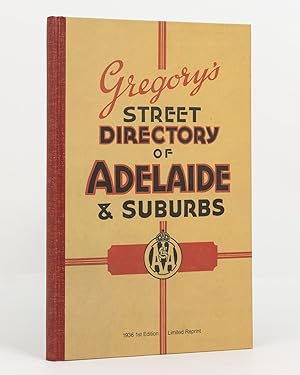 Gregory's Street Directory of Adelaide and Suburbs. Limited Edition Reprint of . 1st Edition (1936)
