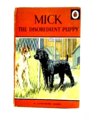 Seller image for Mick the Disobedient Puppy: Ladybird Book for sale by World of Rare Books