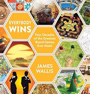 Bild des Verkufers fr Everybody Wins: Four Decades of the Greatest Board Games Ever Made zum Verkauf von WeBuyBooks