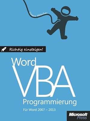 Bild des Verkufers fr Richtig Einsteigen: Word VBA-Programmierung. Fr Microsoft Word 2007 - 2013 Lorenz Hlscher zum Verkauf von Antiquariat Mander Quell