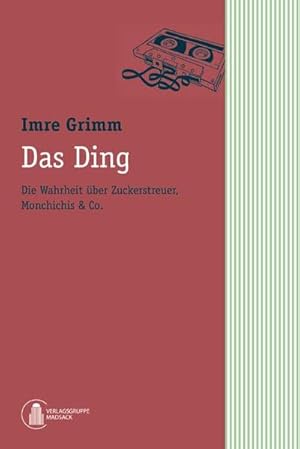 Imagen del vendedor de Das Ding. Die Wahrheit ber Zuckerstreuer, Monchichis & Co. Glossen aus der Hannoverschen Allgemeinen Zeitung. a la venta por Antiquariat Mander Quell