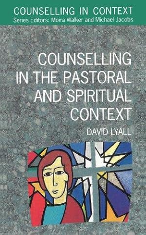 Imagen del vendedor de Counselling In The Pastoral And Spiritual Context (Counselling in Context) a la venta por WeBuyBooks