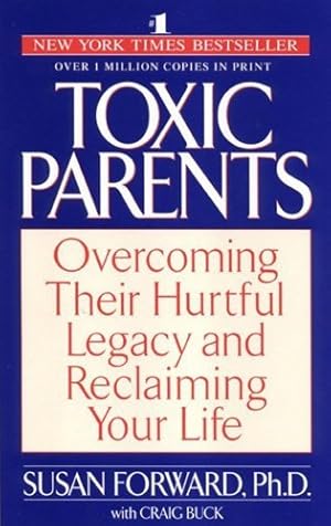 Bild des Verkufers fr Toxic Parents; Overcoming Their Hurtful Legacy and Reclaiming Your Life zum Verkauf von WeBuyBooks