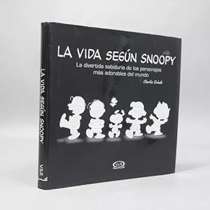 Imagen del vendedor de La Vida Segn Snoopy Charles M Schulz 2013 R5 a la venta por Libros librones libritos y librazos