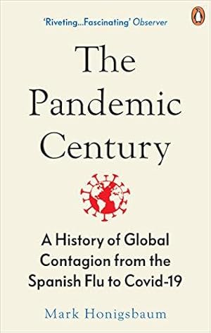 Immagine del venditore per The Pandemic Century: A History of Global Contagion from the Spanish Flu to Covid-19 venduto da WeBuyBooks