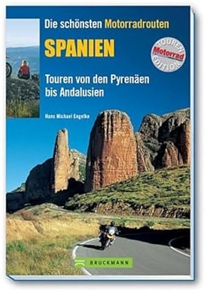 Bild des Verkufers fr Die schnsten Motorradrouten Spanien: Touren von den Pyrenen bis Andalusien Touren von den Pyrenen bis Andalusien zum Verkauf von Antiquariat Mander Quell