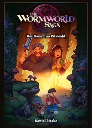 Seller image for Die Wormworld Saga 04: Der Kampf im Pilzwald Der Kampf im Pilzwald for sale by Antiquariat Mander Quell